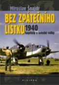 Kniha: Bez zpátečního lístku - Kapitoly z letecké války 1940 - Miroslav Šnajdr, Richard N. Patterson
