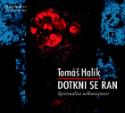 Médium CD: Dotkni se ran - Tomáš Halík