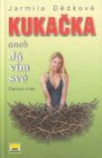 Kniha: Kukačka aneb Já vím své - Jarmila Dědková