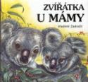 Kniha: Zvířátka u mámy - Vladimír Zadražil