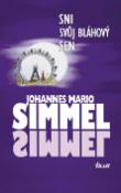 Kniha: Sni svůj bláhový sen - Georg Simmel, Johannes Mario Simmel