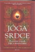 Kniha: Jóga srdce - Posvátný svazek jógy a mysticismu