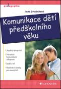 Kniha: Komunikace dětí předškolního věku - Ilona Bytešníková