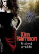 Kniha: Pro hrst amuletů - Kim Harrison