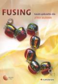 Kniha: Fusing - kouzlo spékaného skla - Jitka Dlouhá