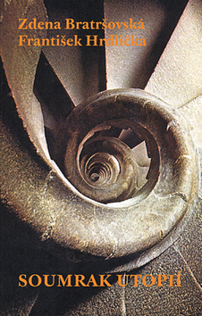 Kniha: Soumrak utopií - Zdena Bratršovská, František Hrdlička