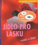 Kniha: Jídlo pro lásku svůdné a lehké - Andreas Furtmayr