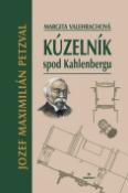 Kniha: Kúzelník spod Kahlenbergu - Jozef Maximilián Petzval - Jozef Maximilián Petzval - Margita Valehrachová