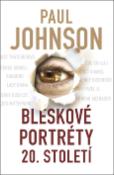 Kniha: Bleskové portréty 20. století - Paul Johnson