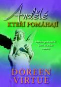 Kniha: Andělé, kteří pomáhají - Pravdivé příběhy lidí, kteří se setkali s anděly - Doreen Virtue