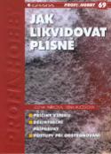 Kniha: Jak likvidovat plísně - 69 - Jelena Paříková, Irena Kučerová