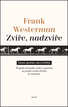 Kniha: Zvíře, nadzvíře - Frank Westerman