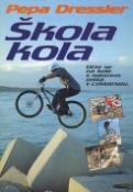 Kniha: Škola kola - Učte se na kole s mistrem světa v cyklotrialu - Pepa Dressler
