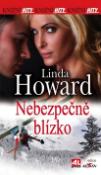 Kniha: Nebezpečně blízko - Knižní hity - Linda Howardová