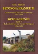 Kniha: Betonová hranice III. - Československé pohraniční opevnění 1936-1938 - Emil Trojan