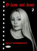 Kniha: O čem sní ženy 2 - Olga Sommerová