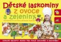 Kniha: Dětské laskominy z ovoce a zeleniny - Zdravé recepty nejen pro malé kuchaře a kuchařky - Pavla Šmikmátorová