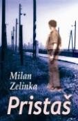 Kniha: Pristaš - Milan Zelinka