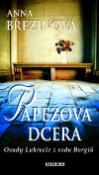 Kniha: Papežova dcera - Osudy Lukrecie z rodu Borgiů - Anna Březinová