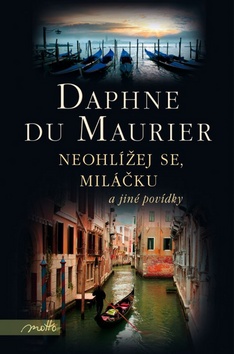 Kniha: Neohlížej se, miláčku a jiné povídky - Daphne du Maurier