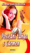 Kniha: Poslední tango s Carmen - Alena Jakoubková