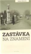 Kniha: Zastávka na znamení - Helena Němcová