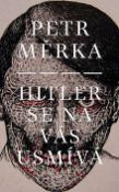 Kniha: Hitler se na vás usmívá - Petr Měrka