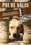 Kniha: Psi ve válce - Odvaha, láska a loajalita vojenských psů - Lisa Rogaková