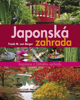 Kniha: Japonská zahrada - Frank M. von Berger