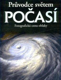 Kniha: Průvodce světem počasí - Fotografická cesta oblaky - Michael Allaby