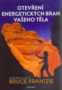 Kniha: Otevření energetických bran vašeho těla - Bruce Frantzis