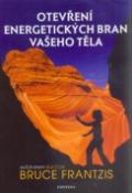 Kniha: Otevření energetických bran vašeho těla - Bruce Frantzis