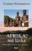 Kniha: Afrika, má láska - Corinne Hofmannová
