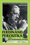 Kniha: Ferdinand Peroutka pro Svobodnou Evropu - Unikátní rozhlasové komentáře - Jan Bednář