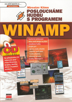 Kniha: Posloucháme hudbu s programem Winamp + CD - Hry a zábava - Miroslav Klíma