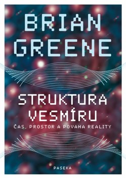 Kniha: Struktura vesmíru - Brian Greene