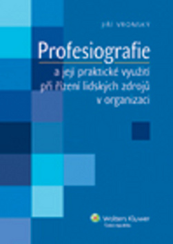 Kniha: Profesiografie a její praktické využití při řízení lidských zdrojů v organizaci - Jiří Vronský