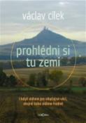 Kniha: Prohlédni si tu zemi - Václav Cílek
