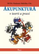 Kniha: Akupunktura v teorii a praxi - Radomír Růžička