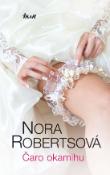 Kniha: Čaro okamihu - 3.časť - Nora Robertsová