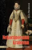 Kniha: Nekorunovaná královna - Historický román - Zora Beráková