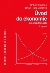 Kniha: Úvod do ekonomie pro střední školy - Robert Holman, Dana Pospíchlová