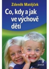 Kniha: Co, kdy a jak ve výchově dětí - Zdeněk Matějček