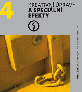 Kniha: Kreativní úpravy a speciální efekty - Michael Freeman