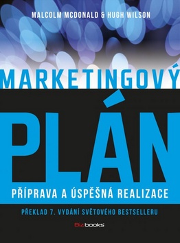 Kniha: Marketingový plán - Příprava a úspěšná realizace - Malcolm McDonald; Hugh Wilson
