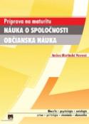 Kniha: Náuka o spoločnosti Občianska náuka - Príprava na maturitu - Andrea Martinská Vavrová, Marie Vávrová