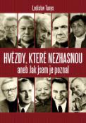 Kniha: Hvězdy, které nezhasnou aneb Jak jsem je poznal - aneb Jak jsem je poznal - Ladislav Tunys