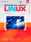 Kniha: Administrace systému Linux - Podrobný průvodce začín.uživ. - Steve Shah