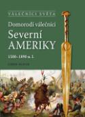 Kniha: Domorodí válečníci Severní Ameriky - 1500-1890 n.l. - Chris McNab