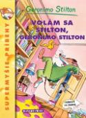Kniha : Volám sa Stilton, Geronimo Stilton - Supermyšie príbehy